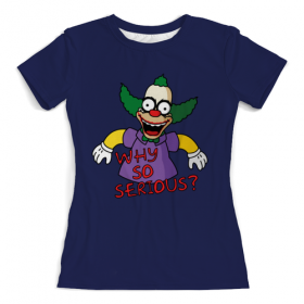 full_print_woman_tee с принтом Why so serious? в Кировске, Футболка с нанесением полноцветного изображения по всей поверхности может быть выполнена в двух вариантах - ХЛОПОК и СИНТЕТИКА. | Хлопок - ткань из 100% хлопка высшего качества пенье.  <br>Синтетика - ткань с высоким содержанием синтетического волокна (до 80%).  Материал хорошо тянется, имеет приятную на ощупь фактуру | 