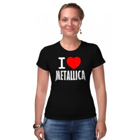Женская футболка стрэйч с принтом I love Metallica в Кировске,  |  | 