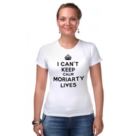 Женская футболка стрэйч с принтом I cant keep calm Moriarty lives в Кировске,  |  | 