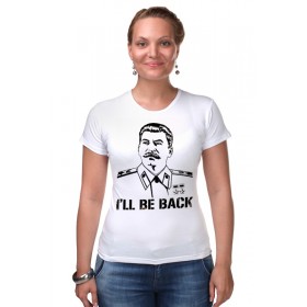 Женская футболка стрэйч с принтом Сталин - Я вернусь в Кировске,  |  | 