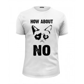 Мужская футболка Premium с принтом Grumpy Cat. How about No? в Кировске, Белый, черный, серый меланж, голубой: 100% хлопок, плотность 160 гр. Остальные цвета: 92% хлопок, 8% лайкра, плотность 170-180гр. |  | 