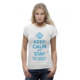 Женская футболка Premium с принтом Stay best Mom in the world в Кировске,  |  | Тематика изображения на принте: 