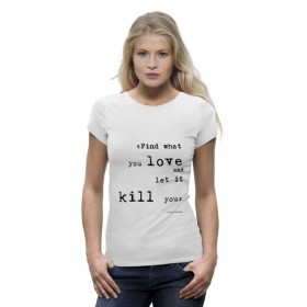 Женская футболка Premium с принтом Bukowski quotes (Цитаты Буковски) в Кировске,  |  | 