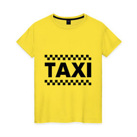 Женская футболка хлопок с принтом Taxi в Кировске, 100% хлопок | прямой крой, круглый вырез горловины, длина до линии бедер, слегка спущенное плечо | taxi | для таксиста | такси | таксист | шашечки
