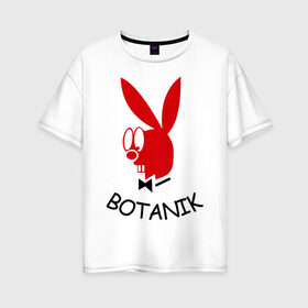 Женская футболка хлопок Oversize с принтом Botanic в Кировске, 100% хлопок | свободный крой, круглый ворот, спущенный рукав, длина до линии бедер
 | botanik | playboy | ботаник | плейбой