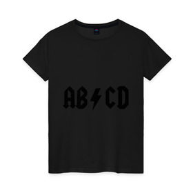 Женская футболка хлопок с принтом ABCD в Кировске, 100% хлопок | прямой крой, круглый вырез горловины, длина до линии бедер, слегка спущенное плечо | ac dc | acdc | acds | acdsee | эйсидиси
