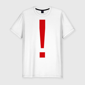 Мужская футболка премиум с принтом Восклицательный знак в Кировске, 92% хлопок, 8% лайкра | приталенный силуэт, круглый вырез ворота, длина до линии бедра, короткий рукав | знак | препинания | пунктуация | символ