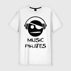Мужская футболка премиум с принтом Music pirates в Кировске, 92% хлопок, 8% лайкра | приталенный силуэт, круглый вырез ворота, длина до линии бедра, короткий рукав | 
