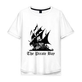 Мужская футболка хлопок Oversize с принтом The Pirate Bay в Кировске, 100% хлопок | свободный крой, круглый ворот, “спинка” длиннее передней части | Тематика изображения на принте: the pirate bay | torrent | пиратская бухта | торрент