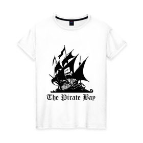 Женская футболка хлопок с принтом The Pirate Bay в Кировске, 100% хлопок | прямой крой, круглый вырез горловины, длина до линии бедер, слегка спущенное плечо | the pirate bay | torrent | пиратская бухта | торрент