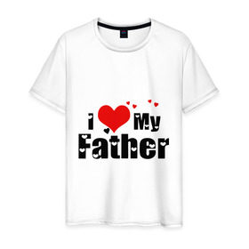 Мужская футболка хлопок с принтом I love my father в Кировске, 100% хлопок | прямой крой, круглый вырез горловины, длина до линии бедер, слегка спущенное плечо. | father | i love | батя | дети | отец | папа | родители | родственники | семья | сердце | я люблю