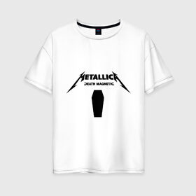 Женская футболка хлопок Oversize с принтом Metallica (4) в Кировске, 100% хлопок | свободный крой, круглый ворот, спущенный рукав, длина до линии бедер
 | металлика