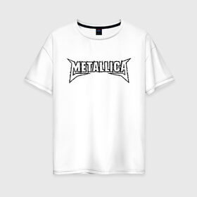 Женская футболка хлопок Oversize с принтом Metallica (2) в Кировске, 100% хлопок | свободный крой, круглый ворот, спущенный рукав, длина до линии бедер
 | металлика