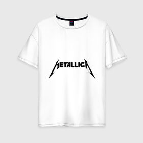 Женская футболка хлопок Oversize с принтом Metallica (3) в Кировске, 100% хлопок | свободный крой, круглый ворот, спущенный рукав, длина до линии бедер
 | hard | heavy | heavy metal | metalica | metall | metallica | rock | trash metal | металика | металл | рок | трэш метал | хеви метал