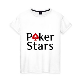 Женская футболка хлопок с принтом Poker Stars в Кировске, 100% хлопок | прямой крой, круглый вырез горловины, длина до линии бедер, слегка спущенное плечо | pokerstars