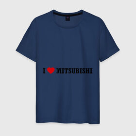 Мужская футболка хлопок с принтом I love Mitsubishi в Кировске, 100% хлопок | прямой крой, круглый вырез горловины, длина до линии бедер, слегка спущенное плечо. | auto | i love mitsubishi | mitsubishi | авто | автомобильные | машины | митсубиси | митсубиши | тачки