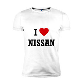Мужская футболка премиум с принтом I love Nissan в Кировске, 92% хлопок, 8% лайкра | приталенный силуэт, круглый вырез ворота, длина до линии бедра, короткий рукав | i love nissan | nissan | авто | автомобили | машины | нисан | ниссан | тачки | я люблю ниссан