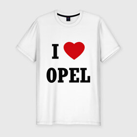 Мужская футболка премиум с принтом I love Opel в Кировске, 92% хлопок, 8% лайкра | приталенный силуэт, круглый вырез ворота, длина до линии бедра, короткий рукав | Тематика изображения на принте: auto | i love opel | opel | авто | автомобильные | машины | опель | тачки