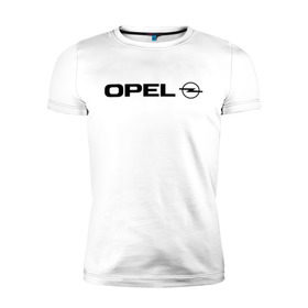 Мужская футболка премиум с принтом Opel в Кировске, 92% хлопок, 8% лайкра | приталенный силуэт, круглый вырез ворота, длина до линии бедра, короткий рукав | opel | авто | авто2012 | автобренды | автомобиль | автомобильные | машины | опель | тачки