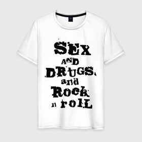 Мужская футболка хлопок с принтом Sex and drugs and rock n roll (2) в Кировске, 100% хлопок | прямой крой, круглый вырез горловины, длина до линии бедер, слегка спущенное плечо. | drugs | rock | rocknroll | рок | рок н ролл | рокролл