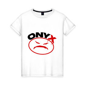 Женская футболка хлопок с принтом Onyx в Кировске, 100% хлопок | прямой крой, круглый вырез горловины, длина до линии бедер, слегка спущенное плечо | gangsta | hip hop | hop | оникс | хоп