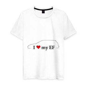 Мужская футболка хлопок с принтом I love my EF (2) в Кировске, 100% хлопок | прямой крой, круглый вырез горловины, длина до линии бедер, слегка спущенное плечо. | Тематика изображения на принте: car | i love my ef | авто | автомобиль | машины | тачки
