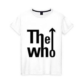 Женская футболка хлопок с принтом The Who (2) в Кировске, 100% хлопок | прямой крой, круглый вырез горловины, длина до линии бедер, слегка спущенное плечо | metall | punk | rock | rock n roll | метал | металл | панк | рок | рок н ролл