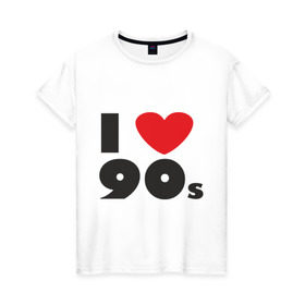 Женская футболка хлопок с принтом Люблю 90-ые в Кировске, 100% хлопок | прямой крой, круглый вырез горловины, длина до линии бедер, слегка спущенное плечо | 90s | 90е | музыка | ретро | слушать | старые песни | стиль | я люблю
