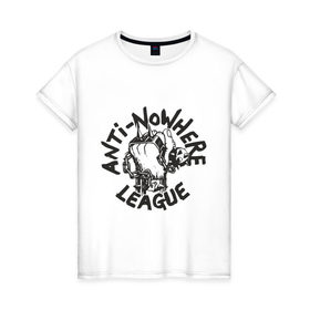 Женская футболка хлопок с принтом Anti Nowhere League в Кировске, 100% хлопок | прямой крой, круглый вырез горловины, длина до линии бедер, слегка спущенное плечо | metall | punk | rock | метал | металл | панк | панк рок | рок