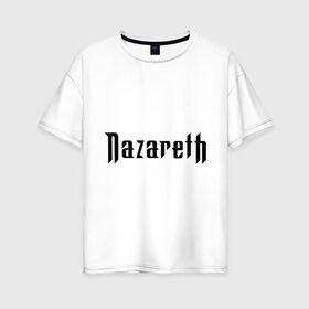 Женская футболка хлопок Oversize с принтом Nazareth в Кировске, 100% хлопок | свободный крой, круглый ворот, спущенный рукав, длина до линии бедер
 | rock | метал | металл | назарет | рок