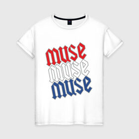 Женская футболка хлопок с принтом MUSE (1) в Кировске, 100% хлопок | прямой крой, круглый вырез горловины, длина до линии бедер, слегка спущенное плечо | 