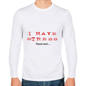 Мужской лонгслив хлопок с принтом I Have Stress в Кировске, 100% хлопок |  | need | rest | нервничать | нервы | нужен | отдых | переживания | стресс | эмоции