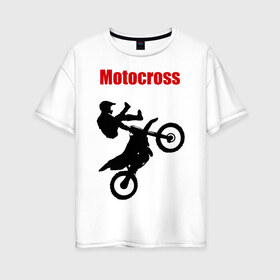 Женская футболка хлопок Oversize с принтом Motokross (4) в Кировске, 100% хлопок | свободный крой, круглый ворот, спущенный рукав, длина до линии бедер
 | moto gp | motokross | x fighters | мото | мотокросс | х файтерс | экстрим