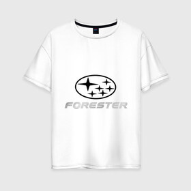 Женская футболка хлопок Oversize с принтом Subaru forester в Кировске, 100% хлопок | свободный крой, круглый ворот, спущенный рукав, длина до линии бедер
 | forester | subaru | subaru forester | субарик | субару | субару форестер | форестер | форик