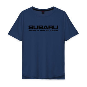 Мужская футболка хлопок Oversize с принтом Subaru world rally team (2) в Кировске, 100% хлопок | свободный крой, круглый ворот, “спинка” длиннее передней части | rally | subaru | subaru субарик | team | world | world rally team | авто2012 | ралли | субару