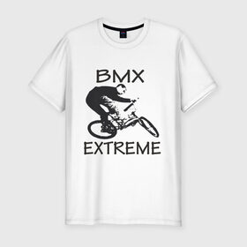 Мужская футболка премиум с принтом Bmx extreme в Кировске, 92% хлопок, 8% лайкра | приталенный силуэт, круглый вырез ворота, длина до линии бедра, короткий рукав | 
