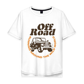 Мужская футболка хлопок Oversize с принтом Off road в Кировске, 100% хлопок | свободный крой, круглый ворот, “спинка” длиннее передней части | 