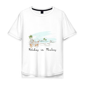 Мужская футболка хлопок Oversize с принтом Holidey inTurkey в Кировске, 100% хлопок | свободный крой, круглый ворот, “спинка” длиннее передней части | Тематика изображения на принте: turkey | отдых в турции | отпуск в турции | турция