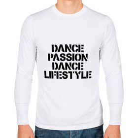 Мужской лонгслив хлопок с принтом Dance Passion Dance Lifestyle в Кировске, 100% хлопок |  | dance lifestyle | стиль жизни