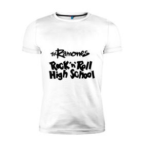 Мужская футболка премиум с принтом Ramones - Rock n Roll High School в Кировске, 92% хлопок, 8% лайкра | приталенный силуэт, круглый вырез ворота, длина до линии бедра, короткий рукав | Тематика изображения на принте: punk | ramones | rock | rock n roll high school | панк | песни | рамоунз | рок