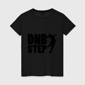 Женская футболка хлопок с принтом DNB Step танцор в Кировске, 100% хлопок | прямой крой, круглый вырез горловины, длина до линии бедер, слегка спущенное плечо | dnb | step | бас | драм | силуэт | танцор