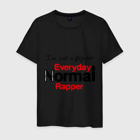 Мужская футболка хлопок с принтом I`m Just a Regular Everyday Normal Rapper в Кировске, 100% хлопок | прямой крой, круглый вырез горловины, длина до линии бедер, слегка спущенное плечо. | gangsta | gansta | hip | hip hop | hop | rap | рэп | рэпер | рэппер | рэпчина | хип | хип хоп | хипхоп | хоп
