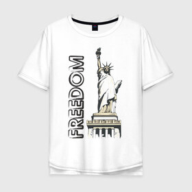 Мужская футболка хлопок Oversize с принтом Freedom в Кировске, 100% хлопок | свободный крой, круглый ворот, “спинка” длиннее передней части | freedom | usa | америка | йорк | нью | нью йорк | свобода | статуя свободы | сша