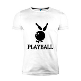 Мужская футболка премиум с принтом Playball в Кировске, 92% хлопок, 8% лайкра | приталенный силуэт, круглый вырез ворота, длина до линии бедра, короткий рукав | bowling | playball | playboy | боулинг | кегли | плейбой | шар | шары