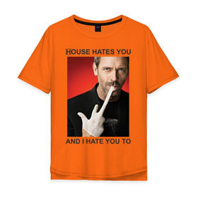 Мужская футболка хлопок Oversize с принтом House Hates You. And I Hate You To. в Кировске, 100% хлопок | свободный крой, круглый ворот, “спинка” длиннее передней части | everybody lies | haus | house | house md | все лгут | доктор | хауз | хаус | хью лори