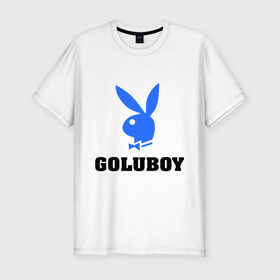 Мужская футболка премиум с принтом Goluboy в Кировске, 92% хлопок, 8% лайкра | приталенный силуэт, круглый вырез ворота, длина до линии бедра, короткий рукав | play boy | playboy | гомик | гомосек | меньшинства | нетрадиционная ориентация | плейбой