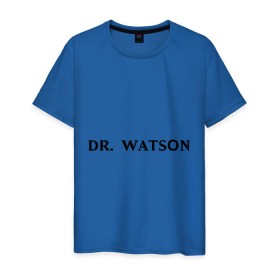 Мужская футболка хлопок с принтом Dr. Watson в Кировске, 100% хлопок | прямой крой, круглый вырез горловины, длина до линии бедер, слегка спущенное плечо. | Тематика изображения на принте: dr. watsonшерлок холмс | watson | ватсон | доктор ватсон | холмс