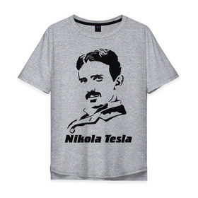 Мужская футболка хлопок Oversize с принтом Nikola Tesla в Кировске, 100% хлопок | свободный крой, круглый ворот, “спинка” длиннее передней части | nikola tesla | знаменитая личность | знаменитость | никола тесла | портрет | тесла | ученый | физик