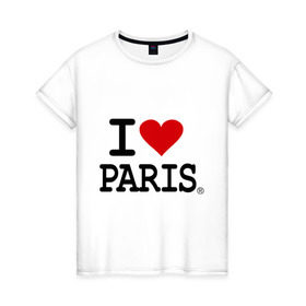 Женская футболка хлопок с принтом I love Paris в Кировске, 100% хлопок | прямой крой, круглый вырез горловины, длина до линии бедер, слегка спущенное плечо | i love | i love paris | европа | париж | франция | французский | я люблю париж
