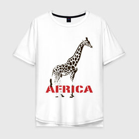 Мужская футболка хлопок Oversize с принтом Africa в Кировске, 100% хлопок | свободный крой, круглый ворот, “спинка” длиннее передней части | Тематика изображения на принте: africa | giraffa | safari | африка | животные | жираф | сафари
